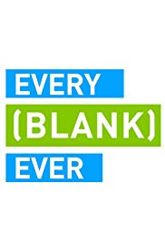 Every [Blank] Ever