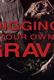 Shallow Grave: Digging Your Own Grave